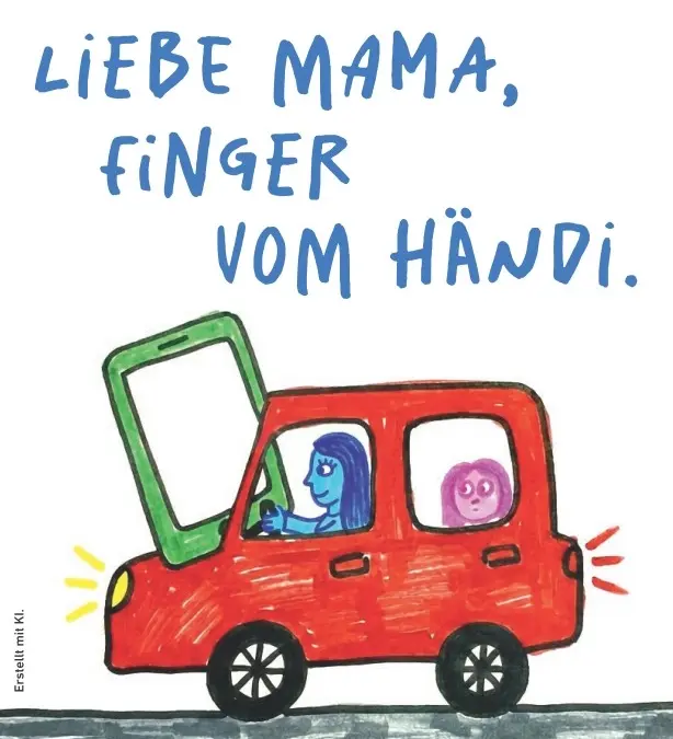 Thema Ablenkung im Straßenverkehr – „Liebe Mama, Finger vom Händi“